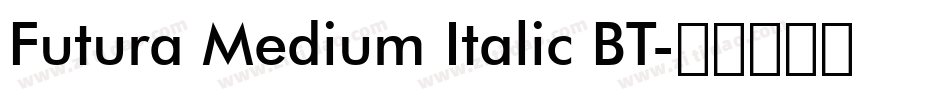 Futura Medium Italic BT字体转换